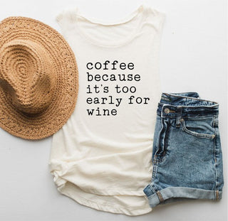 Coffee Because It's Too Early For Wine Tank *Online Only* - Premium  at Lonnys NY - Just $45! Shop Womens clothing now 