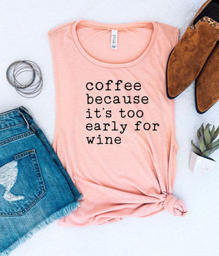 Coffee Because It's Too Early For Wine Tank *Online Only* - Premium  at Lonnys NY - Just $45! Shop Womens clothing now 