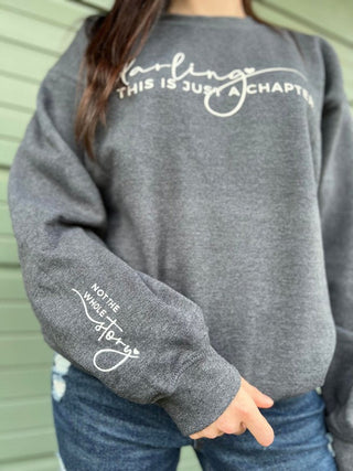 Darling This Is Just A Chapter Sweatshirt - Premium  from Ask Apparel - Just $70! Shop now at Lonnys NY