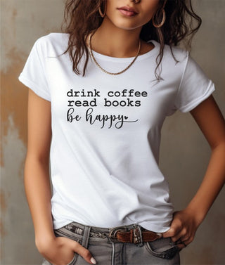 Drink Coffee Read Books Be Happy Graphic Tee *Online Only* - Premium  from Ocean and 7th - Just $42.90! Shop now 